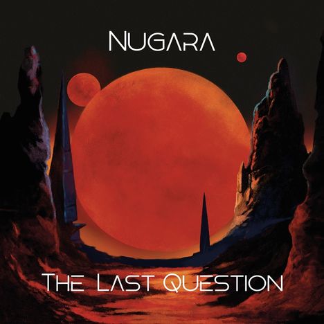 "NUGARA The Last Question" ist über einem roten, surrealen Planeten in einer felsigen, mystischen Landschaft zu lesen.
