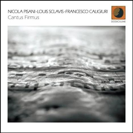 Nicola Pisani, Louis Sclavis &amp; Francesco Caliguri: Cantus Firmus, CD