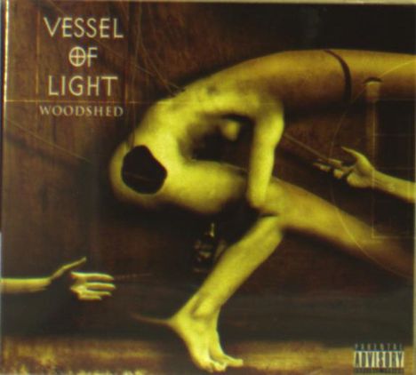 Vessel Of Light: Woodshed (Explicit), CD