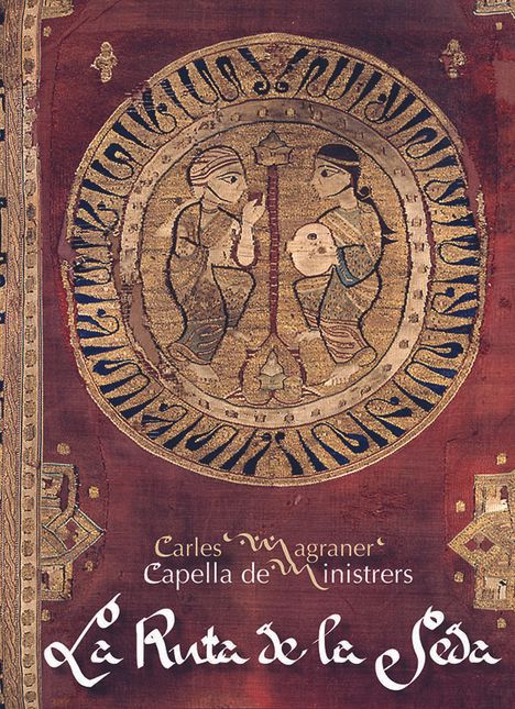 Capella de Ministrers Live in Concert - La Ruta de la Seda (Die Seidenstrasse), 2 CDs