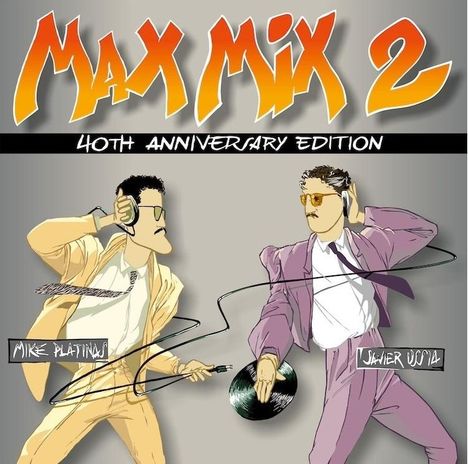 „MAX MIX 2“ und „40TH ANNIVERSARY EDITION“ stehen oben. Zwei animierte DJs mit Kopfhörern und Schallplatten darunter.