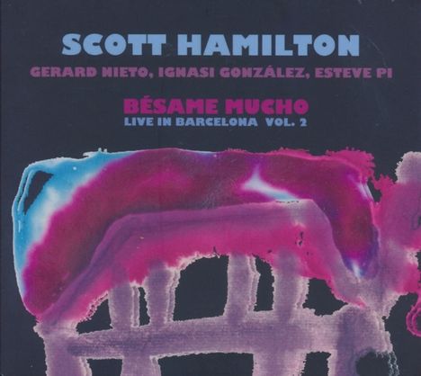 Scott Hamilton (geb. 1954): Bésame Mucho (Live in Barcelona Vol. 2), CD