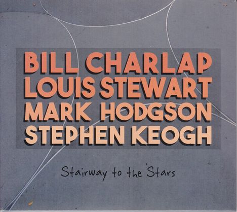 Bill Charlap, Louis Stewart, Mark Hodgson &amp; Stephen Keogh: Stairway To The Stars, CD