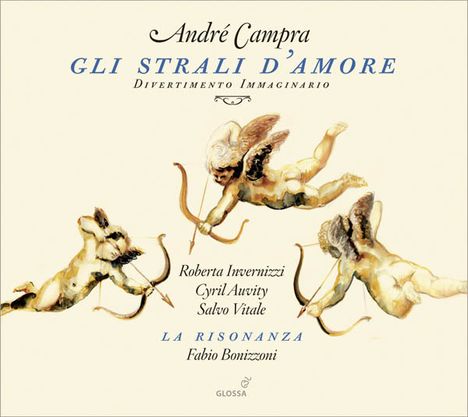 Andre Campra (1660-1744): Gli Strali d'Amore - Divertimento Immaginario, CD