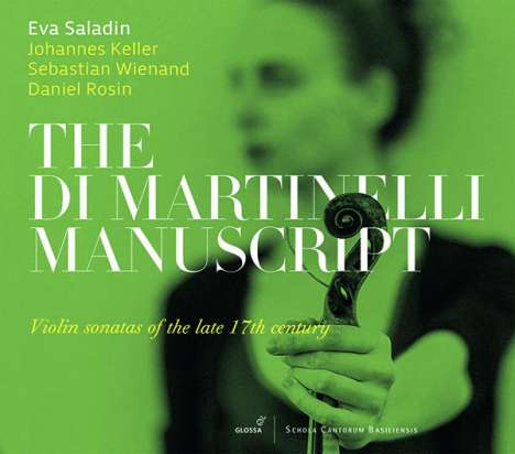 Eva Saladin - The Di Martinelli Manuscript (Violinsonaten des späten 17.Jahrhunderts), CD