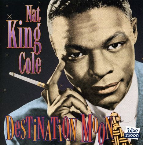 Nat King Cole (1919-1965): Destination Moon, CD
