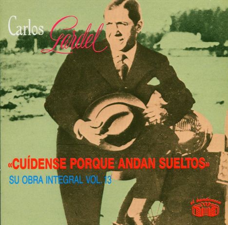 Carlos Gardel (1890-1935): Cuidense Porque Andan S, CD