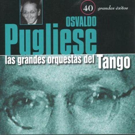 Osvaldo Pugliese (1905-1995): Las Grandes   Orquestas Del Tango, 2 CDs