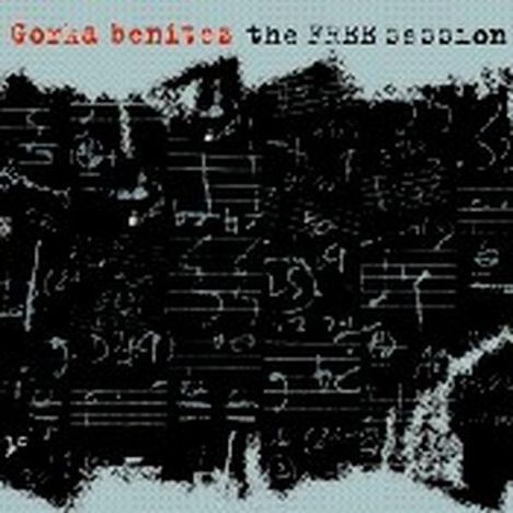 Gorka Benitez (geb. 1966): The Free Session, CD