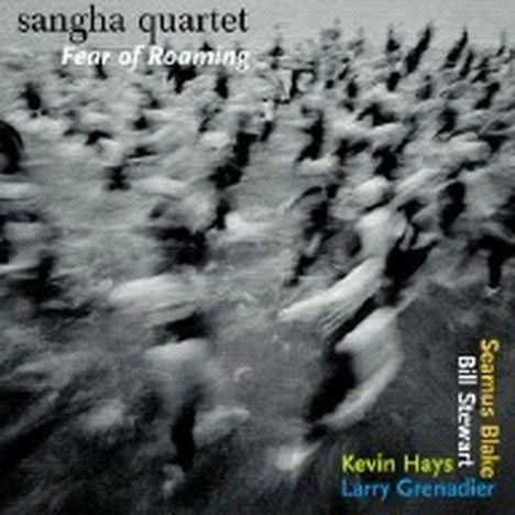 Sangha Quartet: Fear Of Roaming, CD