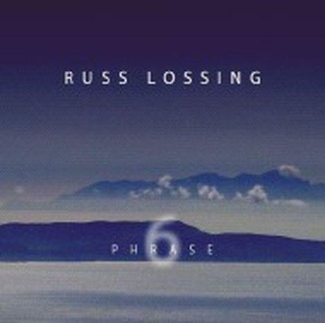Russ Lossing (geb. 1960): Phrase 6, CD
