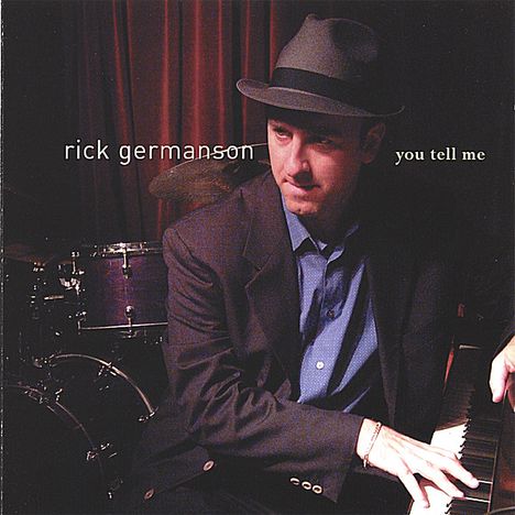 Rick Germanson (geb. 1972): You Tell Me, CD