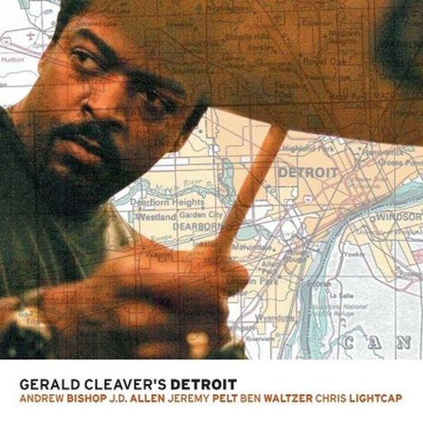 Gerald Cleaver (geb. 1963): Gerald Cleaver's Detroit, CD