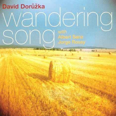 David Dorůžka (geb. 1980): Wandering Song, CD