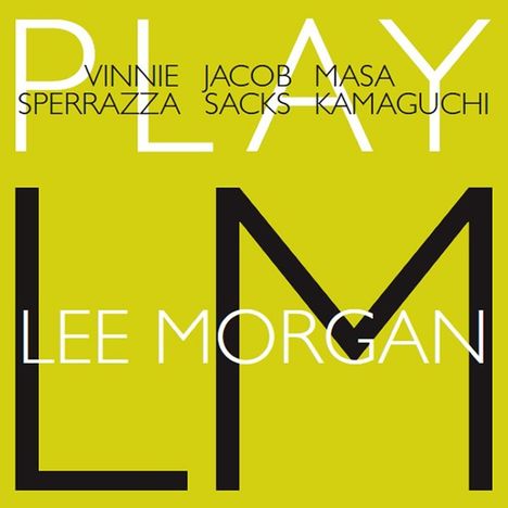 Vinnie Sperrazza, Jacob Sacks &amp; Masa Kamaguchi: Play Lee Morgan, CD