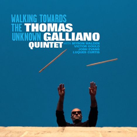 Thomas Galliano: Walking Towards The Unknown, CD