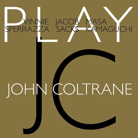 Vinnie Sperrazza, Jacob Sacks &amp; Masa Kamaguchi: Play John Coltrane, CD