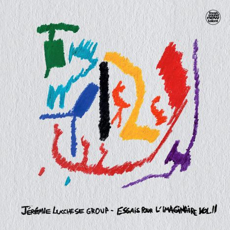 Text: "Jérémie Lucchesi Group - Essais pour l'imaginaire Vol. II".  
Bunte abstrakte Kritzeleien auf weißem Hintergrund.