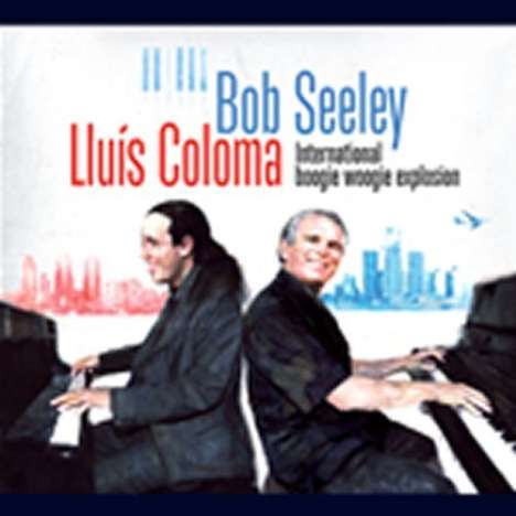 Bob Seeley &amp; Lluis Coloma: International Boogie Woogie Explosion (Live), CD
