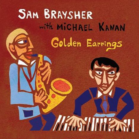 Sam Braysher &amp; Michael Kanan: Golden Earrings, CD