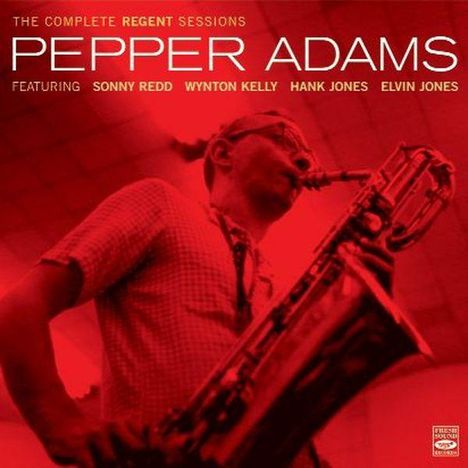 Pepper Adams (1930-1986): Complete Regent Sessions 1957, CD