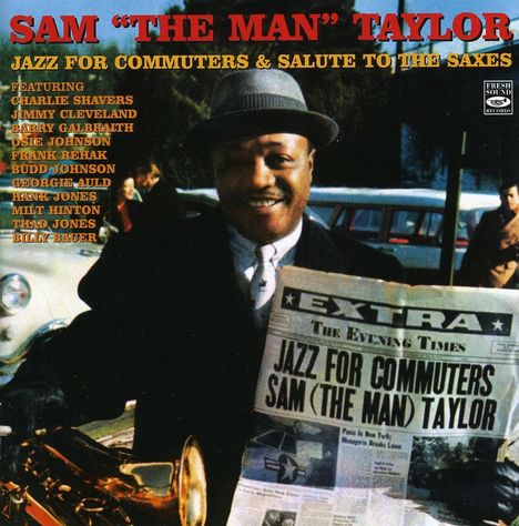 Sam "The Man" Taylor (1916-1990): Jazz For Commuters &amp; Salute To The Stars, CD