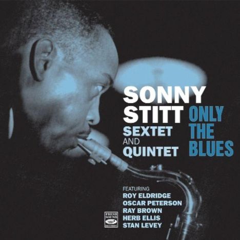 Sonny Stitt (1924-1982): Only The Blues, CD