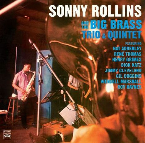 Sonny Rollins (geb. 1930): And The big Brass Trio &amp; Quartet, CD