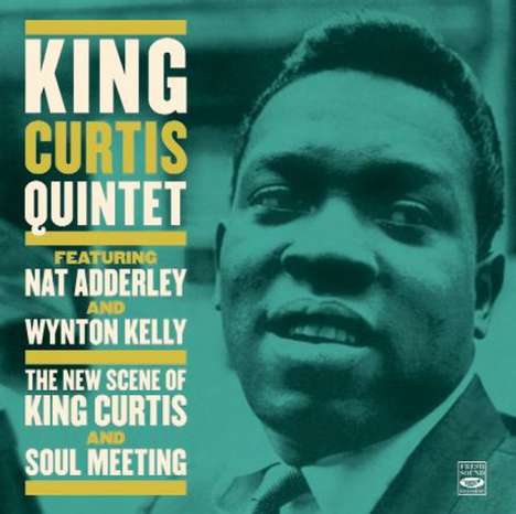 King Curtis (1934-1971): The New Scene Of King Curtis / Soul Meeting, CD