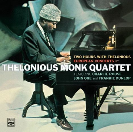 Thelonious Monk (1917-1982): Two Hours With Thelonious / European Concerts, 2 CDs
