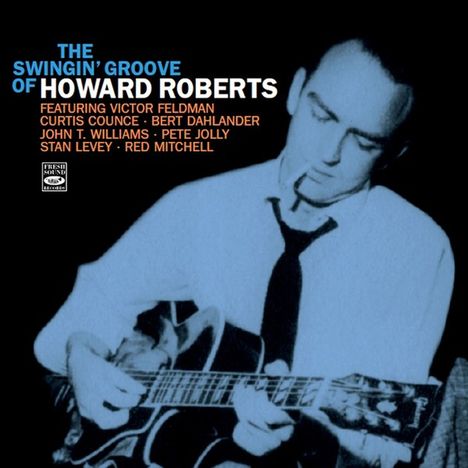 Howard Roberts (1929-1992): The Swingin' Groove Of Howard Roberts, CD