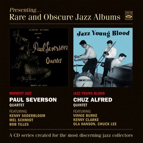 Paul Severson &t Chuz Alfred: Presenting Rare And Obscure Jazz Albums: Midwest Jazz &amp; Jazz Young Blood, CD