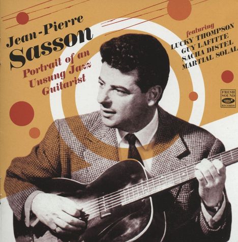 Jean-Pierre Sasson: Portrait Of An Unsung Jazz Guitarist, 2 CDs