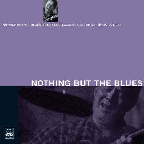 Herb Ellis (1921-2010): Nothing But The Blues, CD