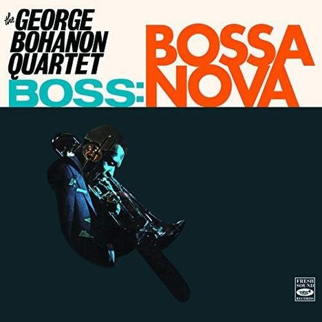 George Bohanon (1937-2024): Boss: Bossa Nova, CD