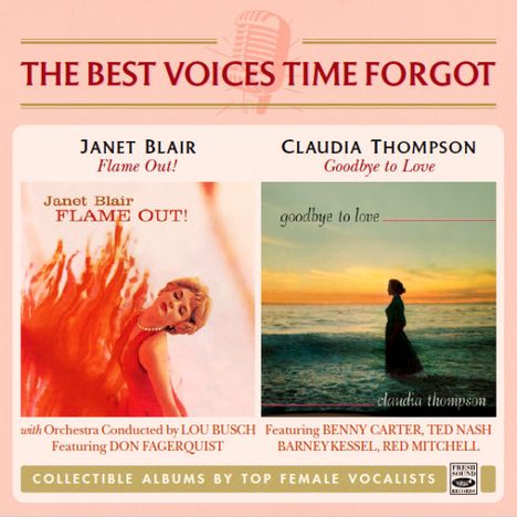 The Best Voices Time Forgot: Janet Blair: Flame Out! / Claudia Thompson: Goodbye To Love, CD