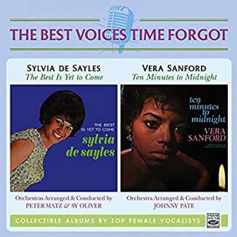 The Best Voices Time Forgot: Sylvia De Sayles: The Best Is Yet To Come / Vera Sanford: Ten Minutes To Midnight, CD