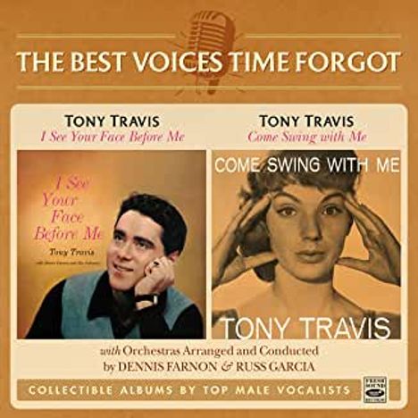Tony Travis: The Best Voices Time Forgot: I See Your Face Before Me / Come Swing With Me, CD