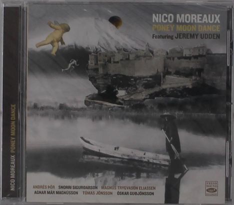 "NICO MOREAUX PONEY MOON DANCE Featuring JEREMY UDDEN" auf einem CD-Cover mit surrealem Stadt- und Landschaftsmotiv.