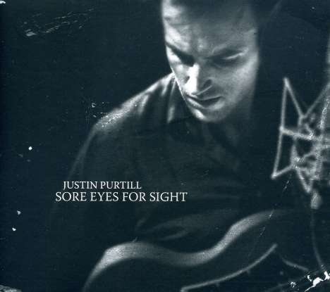 Justin Purtill/Various: Sore Eyes For Sight, CD