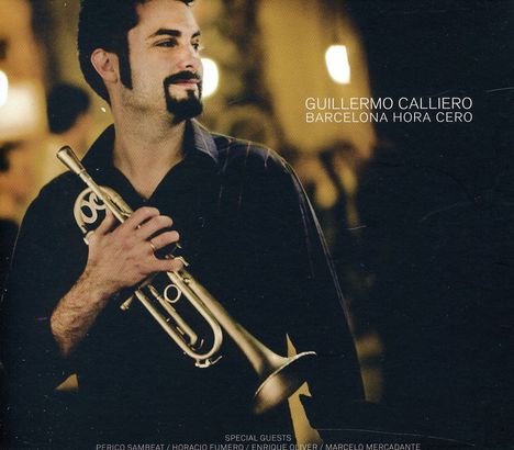 Guillermo Calliero (geb. 1973): Barcelona Hora Cero, CD