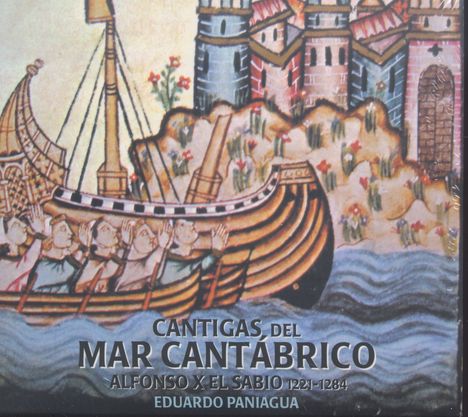 Alfonso el Sabio (1223-1284): Cantigas del Mar Cantabrico, CD