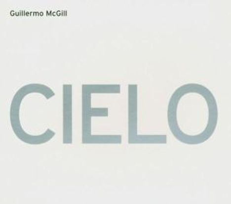 Guillermo McGill: Cielo, CD