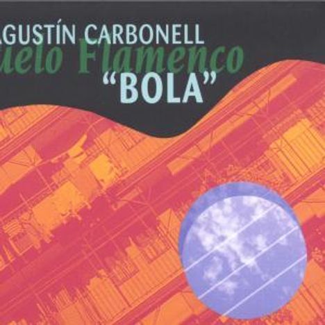 Carbonell 'El Bola': Vuelo Flamenco, CD