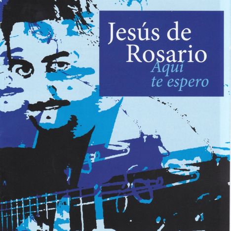 Jesús De Rosario: Aqui Te Espero, CD