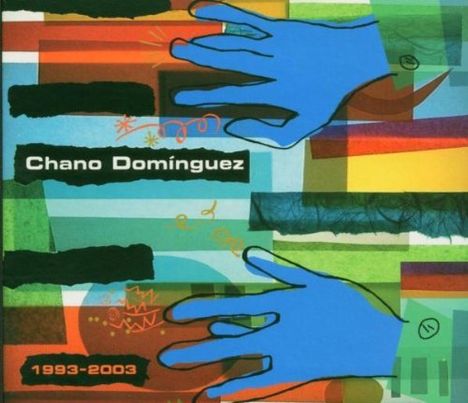 Chano Dominguez (geb. 1960): Chano Dominguez 1993-2003, 2 CDs