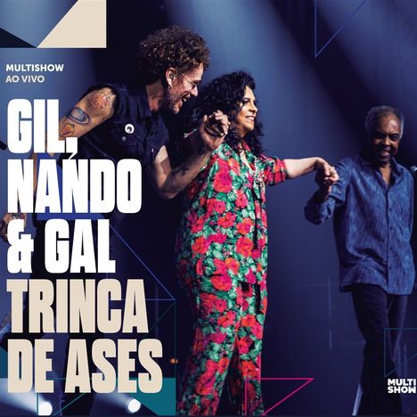 Gilberto Gil, Gal Costa &amp; Nando Reis: Trinca De Ases, 2 CDs