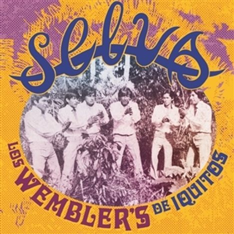 Text: "Selva", "Los Wembley's de Iquitos". Illustration einer fünfköpfigen Band in einem Dschungel, umgeben von Pflanzen.