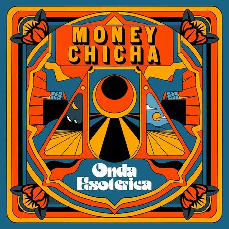 Texte: "MONEY CHICHA", "Onda Esoterica". 

Illustration in kräftigen Farben mit geometrischen und floralen Mustern.