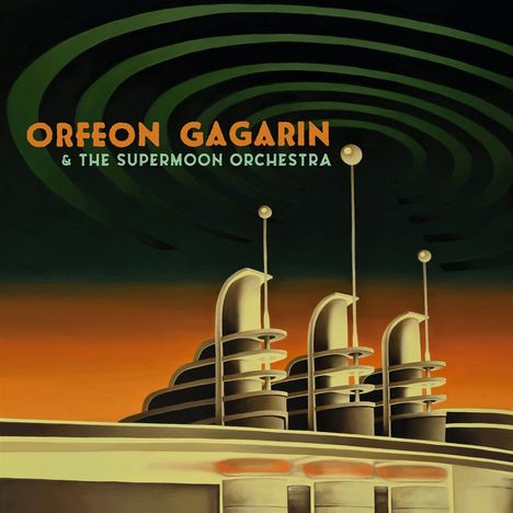 Orfen Gagarin: &amp; the Supermoon Orchestra, LP